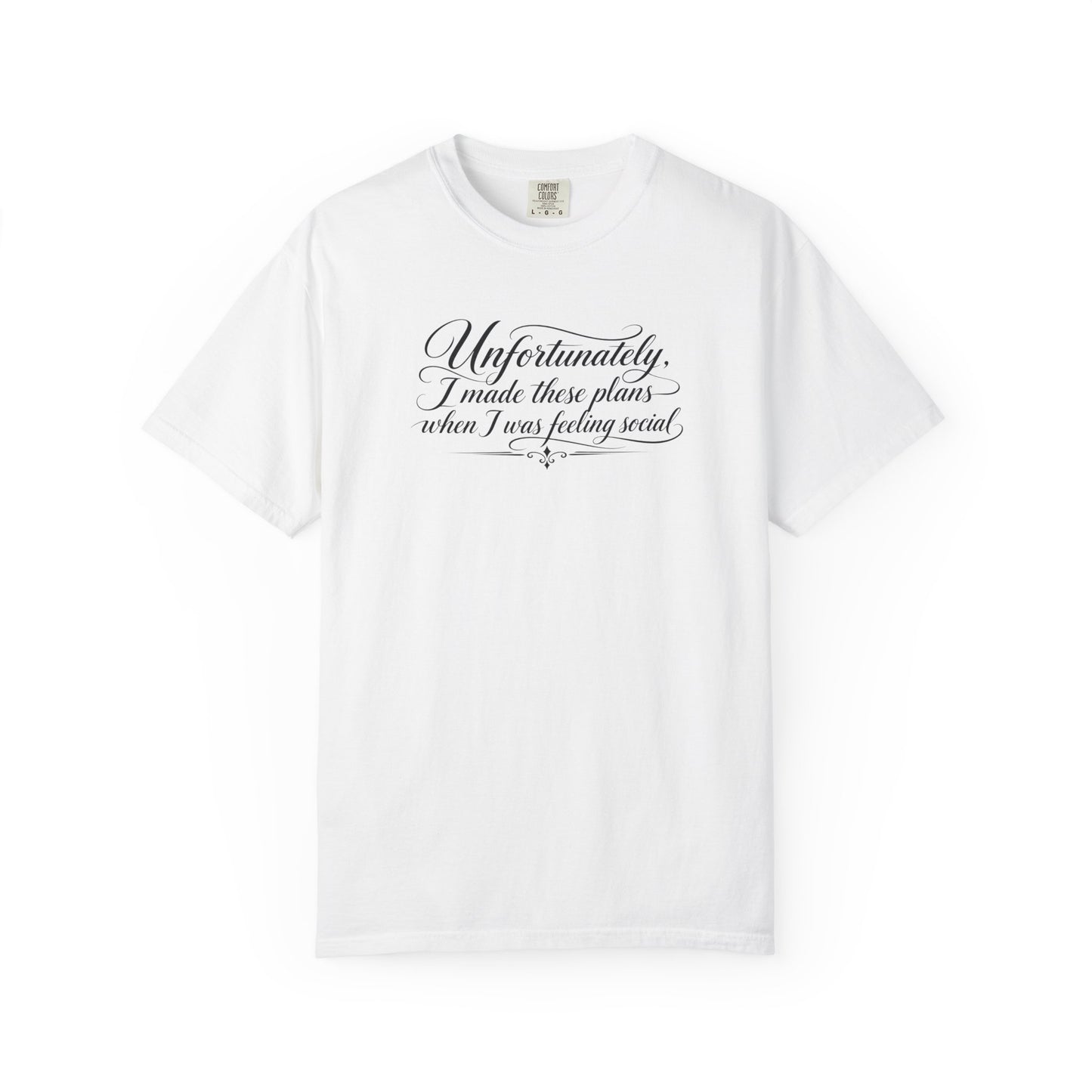 Unfortunately, I Made These Plans - Tee