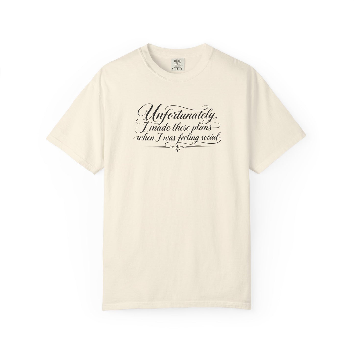 Unfortunately, I Made These Plans - Tee