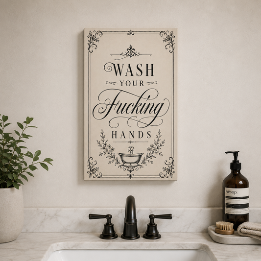 Bathroom Canvas — "Wash Your Fucking Hands" Wall Art