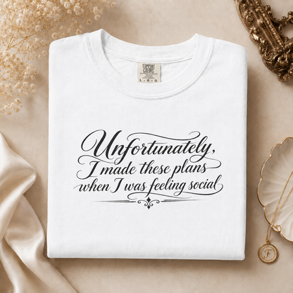 Unfortunately, I Made These Plans - Tee