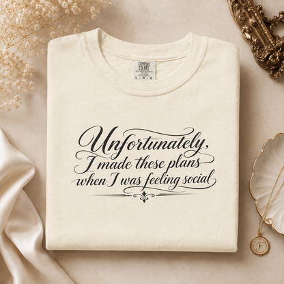 Unfortunately, I Made These Plans - Tee