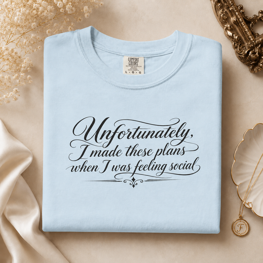 Unfortunately, I Made These Plans - Tee