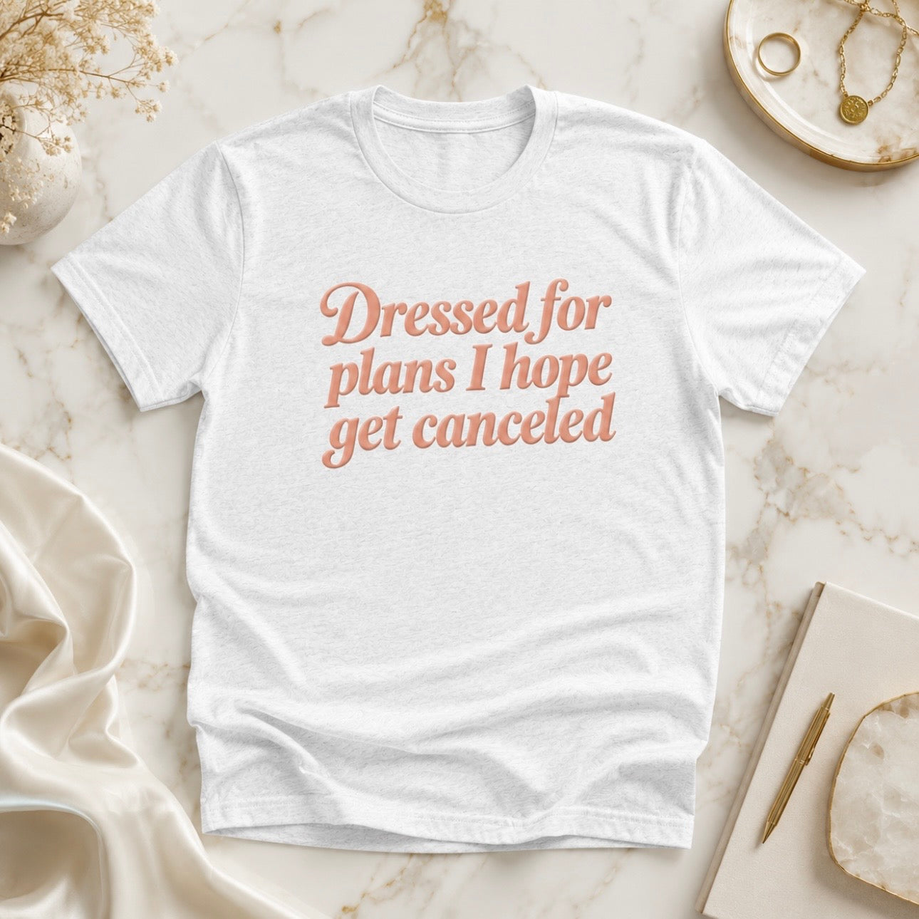 Dressed for Plans I Hope Get Canceled Soft Tee