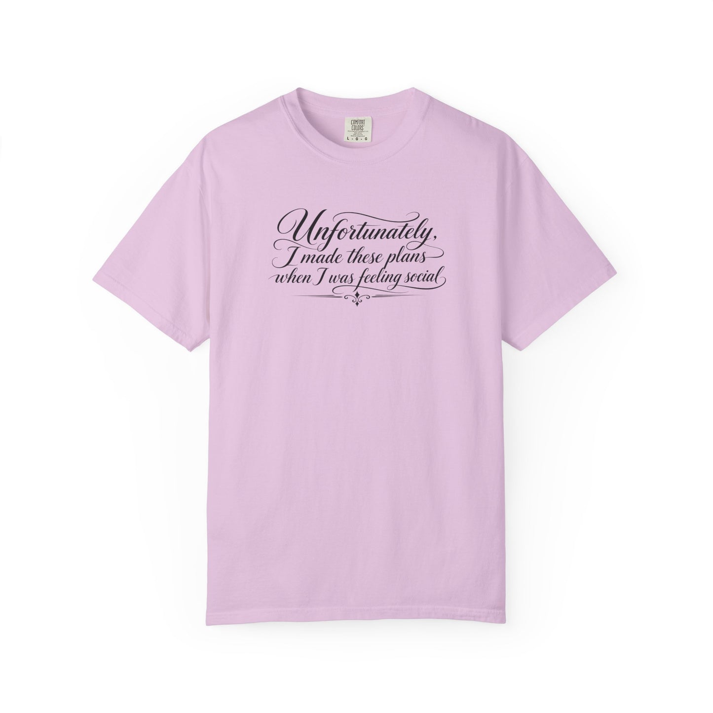 Unfortunately, I Made These Plans - Tee