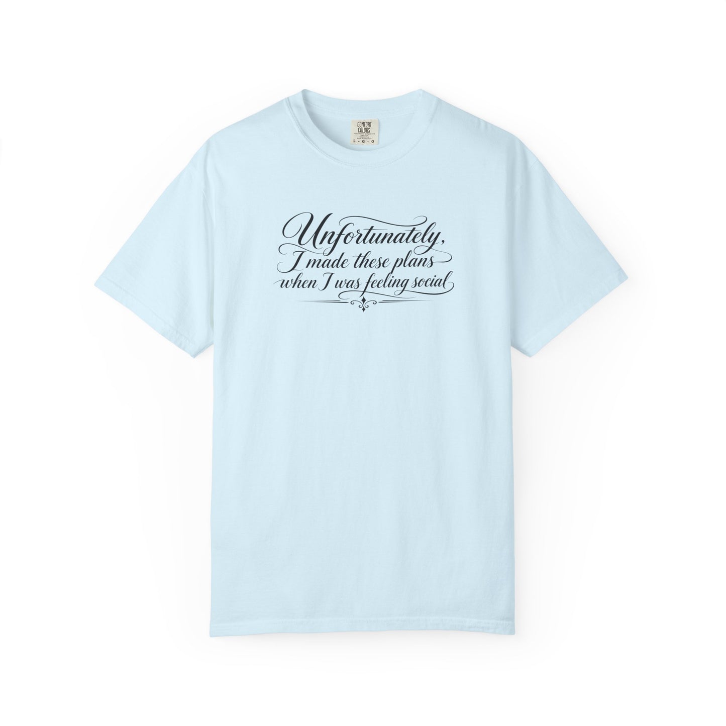 Unfortunately, I Made These Plans - Tee